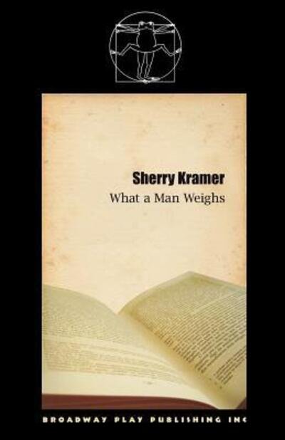 Cover for Sherry Kramer · What A Man Weighs (Taschenbuch) (2010)