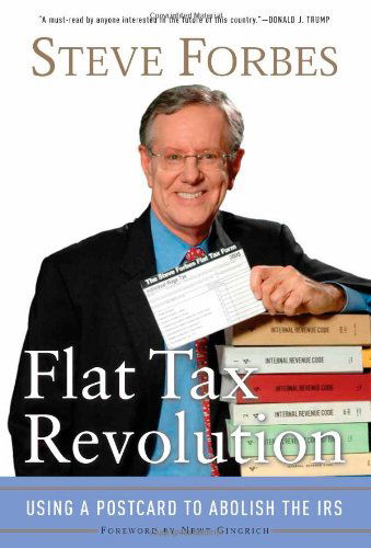 Cover for Steve Forbes · Flat Tax Revolution: Using a Postcard to Abolish the IRS (Hardcover Book) [First edition] (2005)