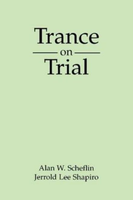 Cover for Alan W. Scheflin · Trance on Trial - The Guilford Clinical and Experimental Hypnosis Series (Paperback Book) (1989)