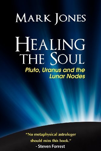 Cover for Mark Jones · Healing the Soul: Pluto, Uranus and the Lunar Nodes (Paperback Book) (2011)
