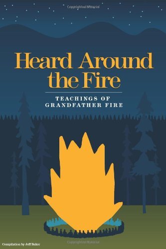 Cover for Jeff Baker · Heard Around the Fire: Teachings of Grandfather Fire (Paperback Bog) (2010)
