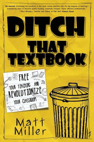 Cover for Matt Miller · Ditch That Textbook: Free Your Teaching and Revolutionize Your Classroom (Paperback Book) (2015)