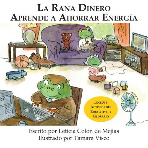 Cover for Leticia Colon De Mejias · La Rana Dinero Aprende a Ahorrar Energía (Paperback Book) [Spanish edition] (2013)