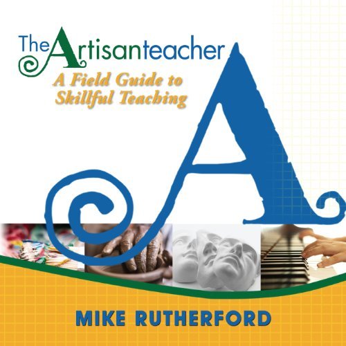 Cover for Mike Rutherford · The Artisan Teacher: a Field Guide to Skillful Teaching (Paperback Bog) (2014)