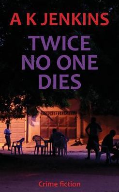 Cover for A K Jenkins · Twice No One Dies (Paperback Book) (2015)