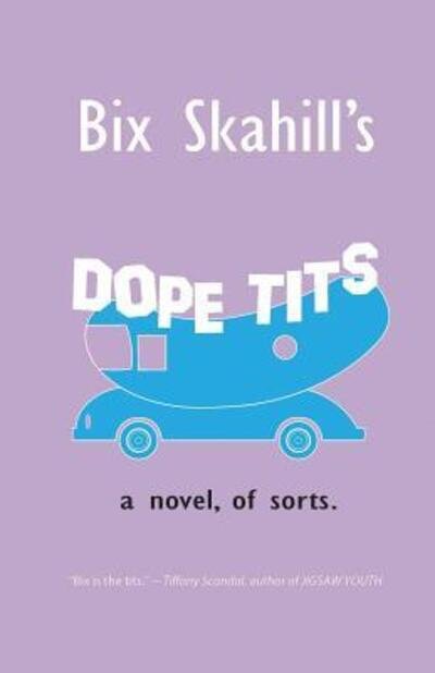 Cover for Bix William Skahill · Dope Tits (Paperback Book) (2016)