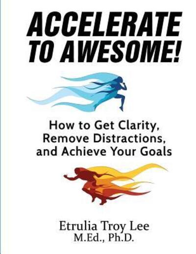 Cover for Etrulia Troy Lee · Accelerate to Awesome! (Paperback Book) (2016)