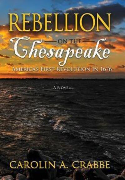 Cover for Carolin a Crabbe · Rebellion on the Chesapeake (Hardcover bog) (2017)
