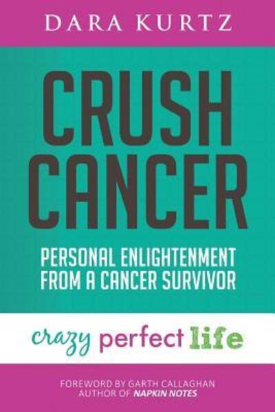 Cover for Dara Kurtz · Crush Cancer (Paperback Book) (2017)