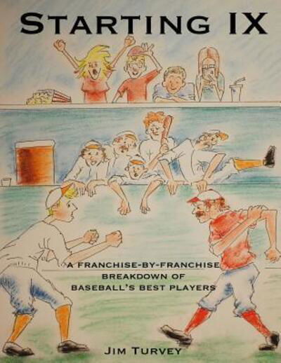 Cover for Jim Turvey · Starting IX : A Franchise-by-Franchise Breakdown of Baseball's Best Players (Paperback Bog) (2017)