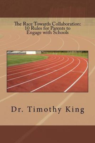 The Race Towards Collaboration - Timothy King - Książki - Crowning Moments Consultants - 9780999690406 - 8 grudnia 2017