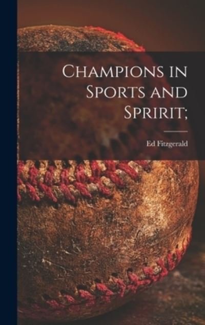 Champions in Sports and Spririt; - Ed 1919- Fitzgerald - Bøger - Hassell Street Press - 9781014075406 - 9. september 2021