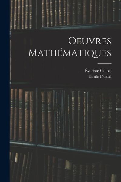 Cover for Emile Picard · Oeuvres Mathématiques (Book) (2022)