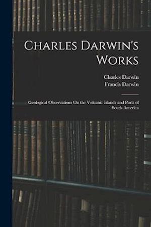 Charles Darwin's Works - Francis Darwin - Livros - Creative Media Partners, LLC - 9781016703406 - 27 de outubro de 2022
