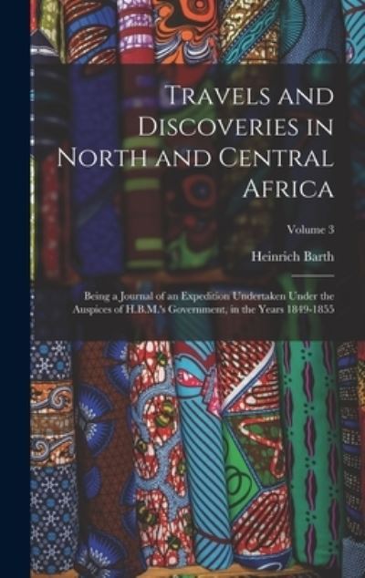 Cover for Heinrich Barth · Travels and Discoveries in North and Central Africa (Book) (2022)