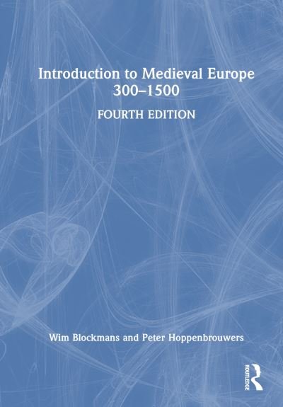Cover for Wim Blockmans · Introduction to Medieval Europe 300–1500 (Hardcover Book) (2023)