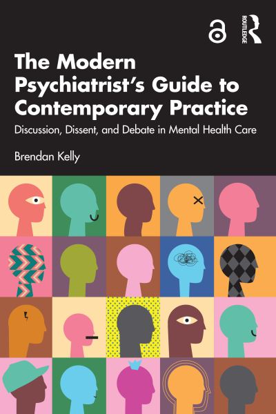 Cover for Brendan Kelly · The Modern Psychiatrist’s Guide to Contemporary Practice: Discussion, Dissent, and Debate in Mental Health Care (Paperback Book) (2024)