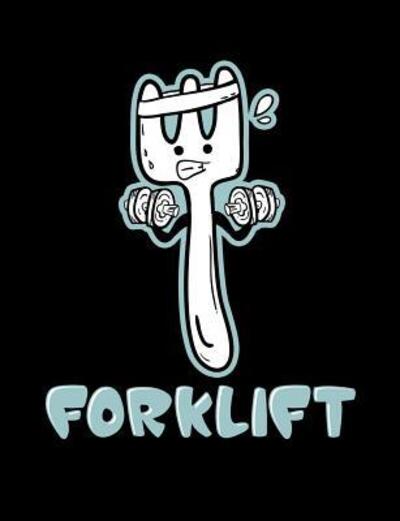 Forklift - Punny Notebooks - Livros - Independently Published - 9781072891406 - 9 de junho de 2019