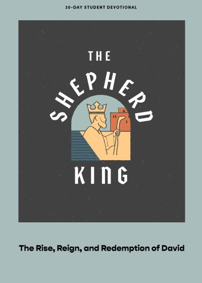 Cover for Lifeway Students · Shepherd King - Teen Devotional (Book) (2023)