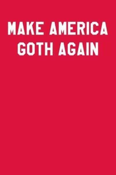 Cover for Maggie Bailey · Make America Goth Again (Paperback Book) (2019)