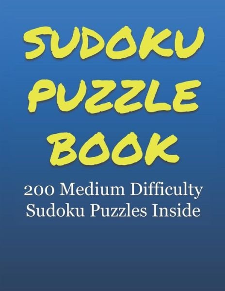 Cover for Gmurphy Publishing · SUDOKU PUZZLE BOOK 200 Medium Difficulty Sudoku Puzzles Inside. Answers in the back of the book. Great gift for those sudoku fans who travel. (Taschenbuch) (2019)
