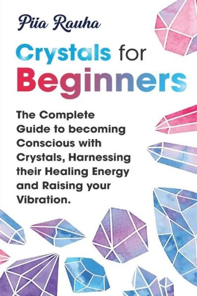 Cover for Piia Rauha · Crystals for Beginners (Taschenbuch) (2019)