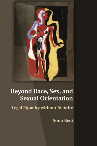 Cover for Bedi, Sonu (Dartmouth College, New Hampshire) · Beyond Race, Sex, and Sexual Orientation: Legal Equality without Identity (Paperback Book) (2014)