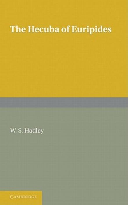 Cover for W S Hadley · The Hecuba of Euripides (Paperback Book) (2011)