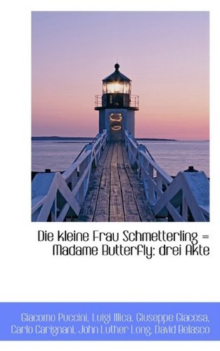 Cover for Giacomo Puccini · Die Kleine Frau Schmetterling = Madame Butterfly: Drei Akte (Taschenbuch) (2009)