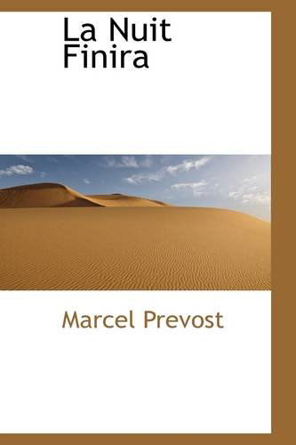 Cover for Marcel Prévost · La Nuit Finira (Paperback Book) [French edition] (2009)