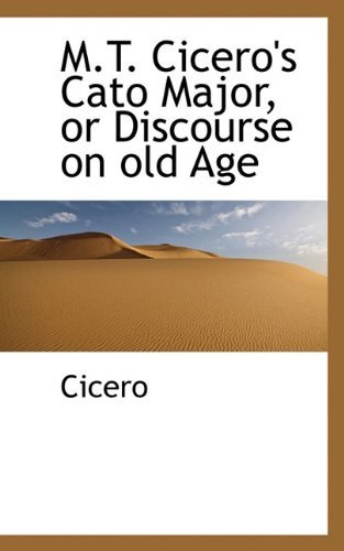 Cover for Cicero · M.t. Cicero's Cato Major, or Discourse on Old Age (Paperback Book) (2009)