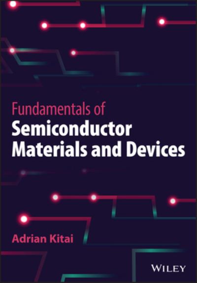 Cover for Kitai, Adrian (McMaster University, Ontario, Canada) · Fundamentals of Semiconductor Materials and Devices (Hardcover Book) (2023)