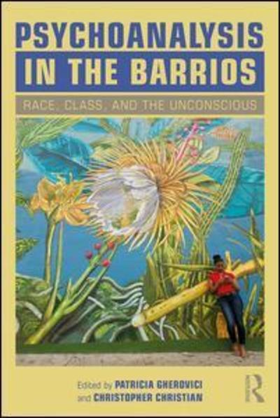 Cover for Patricia Gherovici · Psychoanalysis in the Barrios: Race, Class, and the Unconscious (Paperback Book) (2018)