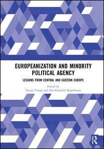Europeanization and Minority Political Agency: Lessons from Central and Eastern Europe - Zsuzsa Csergo - Boeken - Taylor & Francis Ltd - 9781138614406 - 21 augustus 2018