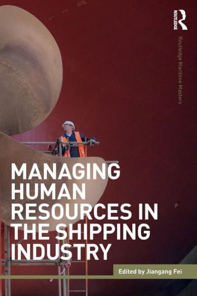 Cover for Fei, Jiangang (Australian Maritime College, Australia) · Managing Human Resources in the Shipping Industry - Routledge Maritime Masters (Pocketbok) (2018)