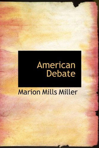 Cover for Marion Mills Miller · American Debate (Hardcover Book) (2010)