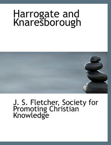 Cover for J. S. Fletcher · Harrogate and Knaresborough (Paperback Book) (2010)