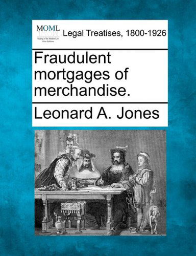 Cover for Leonard A. Jones · Fraudulent Mortgages of Merchandise. (Paperback Book) (2010)