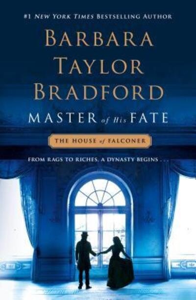Master of His Fate: A House of Falconer Novel - The House of Falconer Series - Barbara Taylor Bradford - Livres - St. Martin's Publishing Group - 9781250187406 - 5 novembre 2019