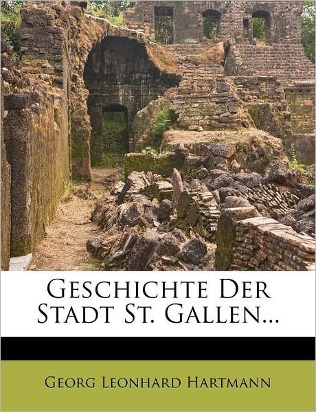 Cover for Hartmann · Geschichte Der Stadt St. Galle (Bog) (2011)