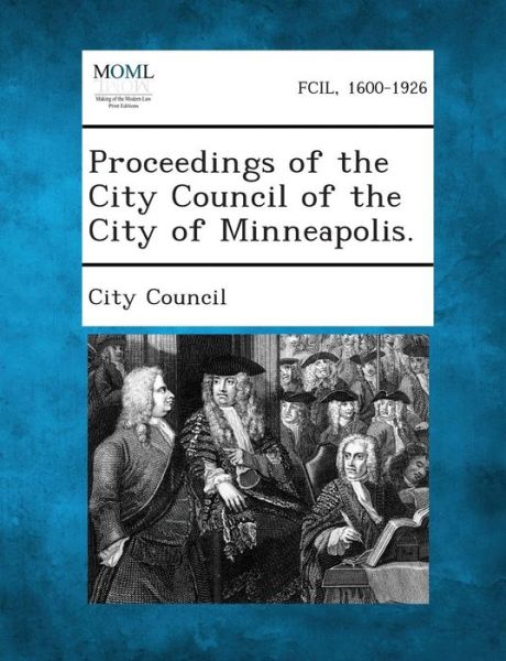 Cover for City Council · Proceedings of the City Council of the City of Minneapolis. (Pocketbok) (2013)