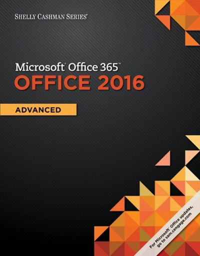 Cover for Vermaat, Misty (Purdue University Calumet) · Shelly Cashman Series Microsoft®Office 365 &amp; Office 2016: Advanced (Pocketbok) [New edition] (2016)