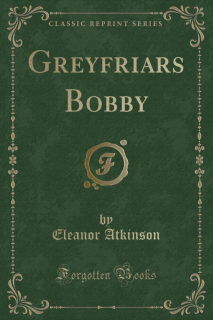 Cover for Eleanor Atkinson · Greyfriars Bobby (Classic Reprint) (Paperback Book) (2018)