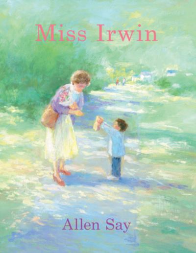 Cover for Allen Say · Miss Irwin (Gebundenes Buch) (2023)