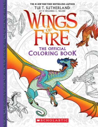 Official Wings of Fire Coloring Book - Scholastic - Books - Scholastic Inc. - 9781338818406 - April 5, 2022