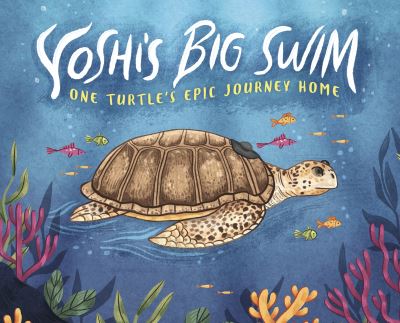 Cover for Mary Wagley Copp · Yoshi's Big Swim: One Turtle's Epic Journey Home (Pocketbok) (2024)