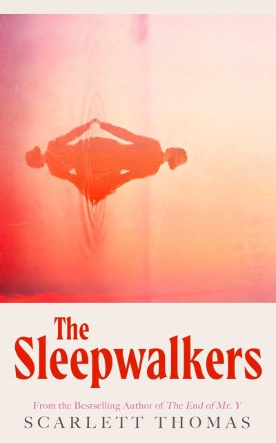 Cover for Scarlett Thomas · The Sleepwalkers (Hardcover Book) (2024)