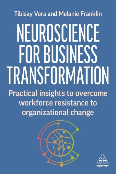 Cover for Tibisay Vera · Neuroscience for Change at Work: Practical Insights to Overcome Workforce Resistance to Organizational Change (Paperback Bog) (2024)