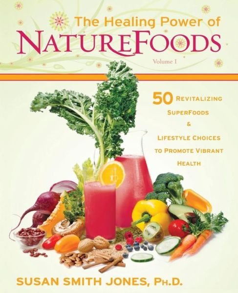 Cover for Susan Smith Jones · The Healing Power Of Nature Foods (Taschenbuch) (2007)