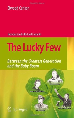 Cover for Elwood Carlson · The Lucky Few: Between the Greatest Generation and the Baby Boom (Gebundenes Buch) [2008 edition] (2008)